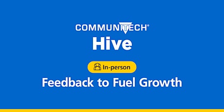 Communitech Hive - Feedback to Fuel Growth (Fall 2022-1) tickets