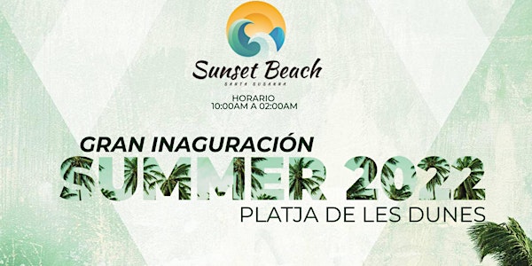 OPENING - SUNSET BEACH SANTA SUSANNA - SUMMER 2022