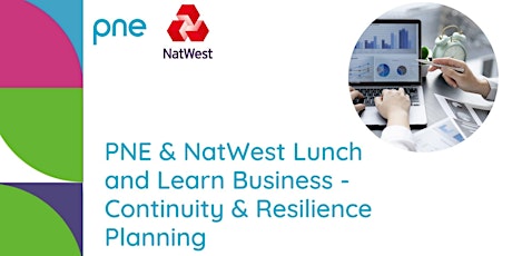 PNE & NatWest Lunch and Learn Business - Continuity & Resilience Planning tickets