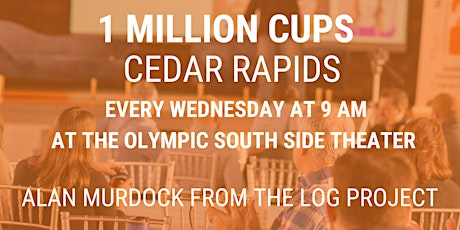 June 22: 1 Million Cups Cedar Rapids The Log Project tickets
