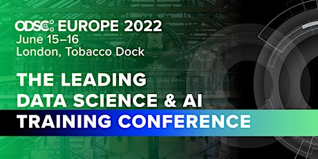 ODSC Europe 2022 - London - Open Data Science Conference tickets