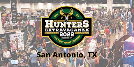 2022 Texas Trophy Hunters Extravaganza - San Antonio, TX