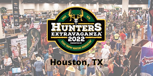 2022 Texas Trophy Hunters Extravaganza - Houston, TX