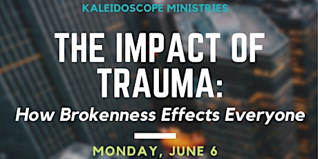 The Impact of Trauma: How Brokenness Effects Everyone tickets