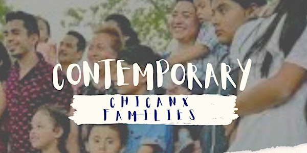 Contemporary Chicana/o/x Families: A Chicanx Psychology Course - Series #3