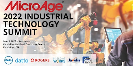 2022 Industrial Technology Summit Hosted by MicroAge Kitchener primary image