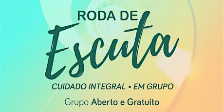 Roda de Escuta - Cuidado Integral  - 15/06/2022 (Matinal) bilhetes