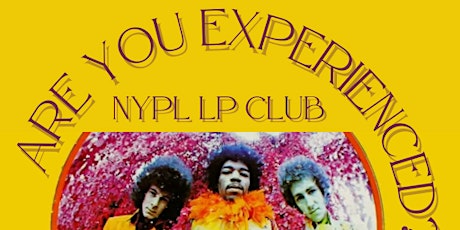 NYPL LP Club: Jimi Hendrix Experience - "Are You Experienced?" Online Group entradas