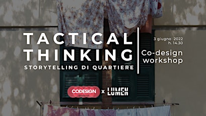 Tactical Thinking X Storytelling di Quartiere @Lumen tickets