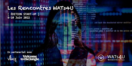 Rencontres WATs4U [ édition START-UP ] / Cocktail au Village by CA tickets