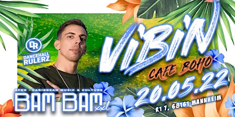 BAM BAM XXL presents VIBIN Tickets
