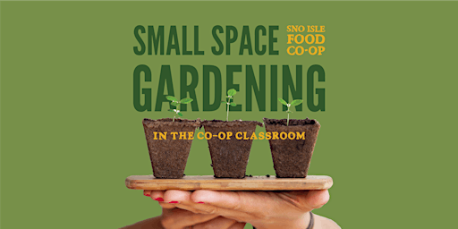 Small Space Gardening Class