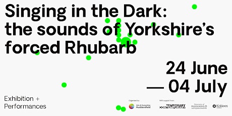 Singing in the Dark: the sounds of Yorkshire’s forced Rhubarbs EXHIBITION tickets