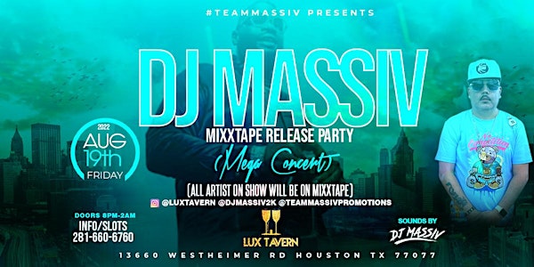 DJ MASSIV MIXXTAPE RELEASE PARTY (MEGA CONCERT) FRIDAY 8-19-22