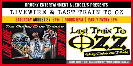 Live Wire (Motley Crue Tribute) & Last Train to Ozz (Ozzy Osbourne Tribute) tickets
