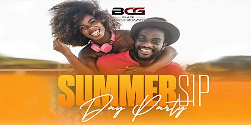 BLACK COUPLE GETAWAYS  Presents SUMMER SIP DAY PARTY CHARLOTTE!