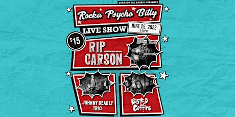 Rocka-Psycho-Billy with Rip Carson, Johnny Deadly Trio and Busted Coffins tickets