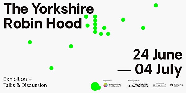 The Yorkshire Robin Hood TALKS & DISCUSSION