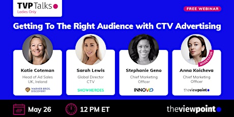 TVP Talks [Ladies Only] Getting to the Right Audience with CTV Advertising tickets