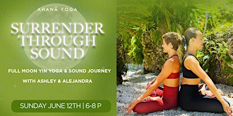 Surrender Through Sound: Full Moon Yin Yoga & Sound Bath