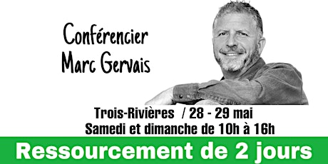 TROIS-RIVIÈRES - Ressourcement de 2 jours (50$  par jour) - Réservez vite ! billets