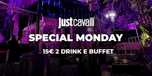 SPECIAL MONDAY @Just Cavalli
