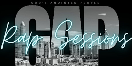 G. A. P. (God's Anointed People) Rap Sessions LIVE