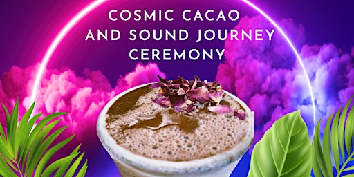 October  Cosmic Cacao and Sound Journey Ceremony primary image