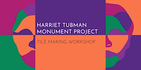 Harriet Tubman Monument Project Tile-making Workshop primary image
