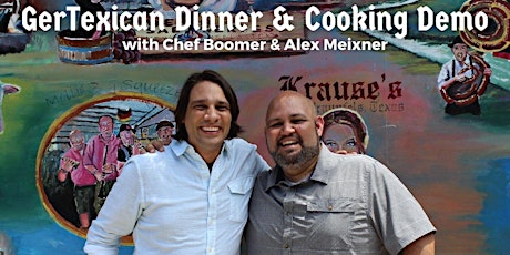 GerTexican Dinner & Cooking Demo with Chef Boomer & Alex Meixner tickets