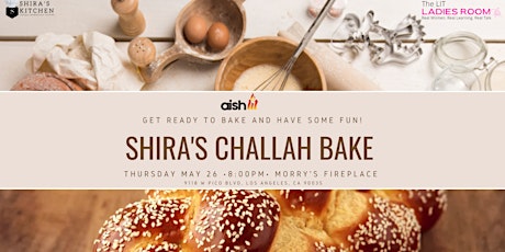Shira's Challah Bake Is Back | May 26th primary image