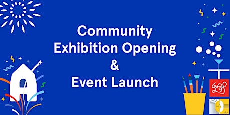 Community Exhibition Opening and Event Launch tickets