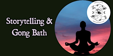 Storytelling and Gong Bath tickets