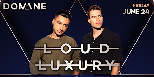 LOUD LUXURY LIVE AT DOMAINE 6.24.22