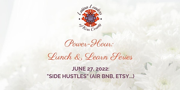 Power-Hour: Lunch & Learn Series: "Side Hustles" (Air BNB, Etsy...)