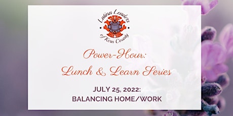 Power-Hour: Lunch & Learn Series: Balancing Home/Work