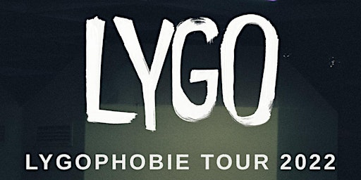 LYGO - „LYGOPHOBIE“ Tour 2022|Saarbrücken