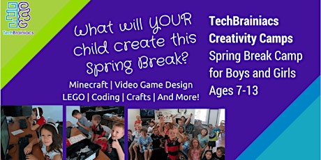 TechBrainiacs STEAM Powered Spring Break Creativity Camp 2017 primary image