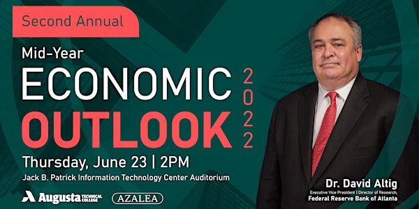 Augusta Technical College  2nd Annual Mid-Year CSRA Economic Outlook Event
