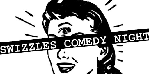 Swizzles Comedy Night (Every Monday)