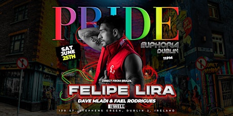 EUPHORIA PRIDE 2022 EDITION WITH DJ FELIPE LIRA (BRAZIL) - THE WELL DUBLIN tickets