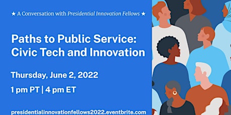 Paths to Public Service: Civic Tech and Innovation (6/2/22) billets