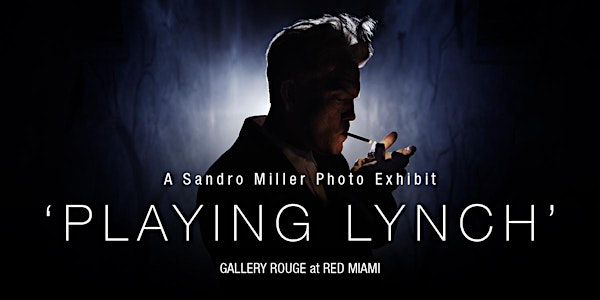 RED Miami "Playing Lynch" Gallery Opening
