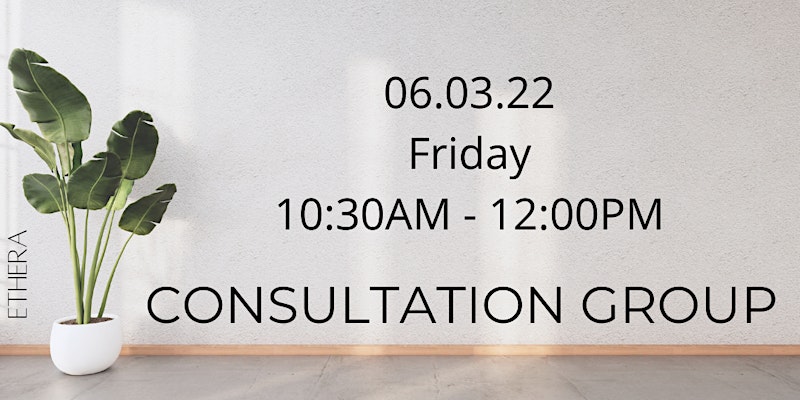 Ethera June Consultation Group (Members Only)