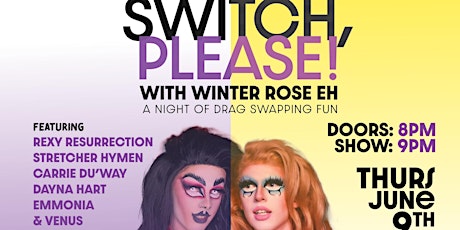 PQ Presents: SWITCH, PLEASE! With Winter Rose Eh tickets