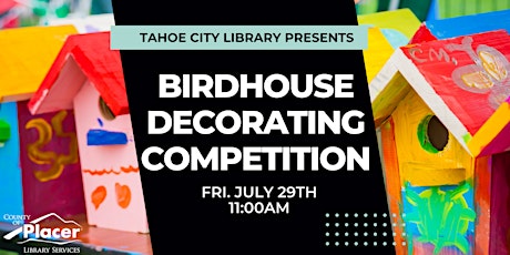 Birdhouse Decorating Competition at the Tahoe City Library tickets