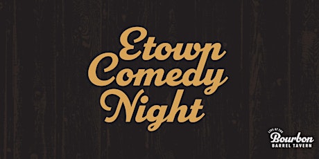 Etown Comedy Night at BBT tickets