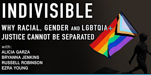 Indivisible: Why Race, Gender, and LGBTQIA+ Justice Cannot Be Separated