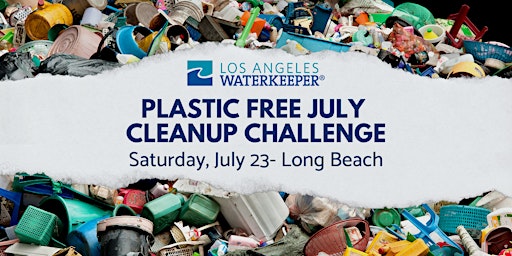 Plastic Free July Cleanup Challenge: Long Beach