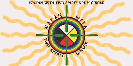 May 25 Wakan Wiya Two Spirit Drum Circle